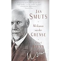 Jan Smuts: Afrikaner sonder grense (Afrikaans Edition) Jan Smuts: Afrikaner sonder grense (Afrikaans Edition) Kindle Paperback