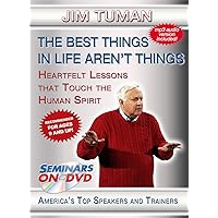 The Best Things in Life Aren't Things - Heartfelt Lessons that Touch the Human Spirit - Seminars On Demand Motivational Personal Development Video - Good for Kids + Adults - Speaker Jim Tuman - Includes Streaming Video Streaming Audio + MP3 Audio The Best Things in Life Aren't Things - Heartfelt Lessons that Touch the Human Spirit - Seminars On Demand Motivational Personal Development Video - Good for Kids + Adults - Speaker Jim Tuman - Includes Streaming Video Streaming Audio + MP3 Audio DVD