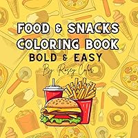 Food & Snacks Coloring Book: Bold & Easy Food & Snacks Coloring Book: Bold & Easy Paperback