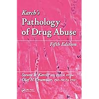 Karch's Pathology of Drug Abuse Karch's Pathology of Drug Abuse Paperback Kindle Hardcover