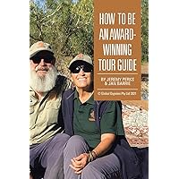 How to Be an Award-Winning Tour Guide How to Be an Award-Winning Tour Guide Paperback Kindle Hardcover