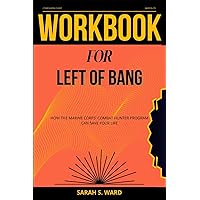 Workbook for Left of Bang: How the Marine Corps' Combat Hunter Program Can Save Your Life (A Guide to Patrick Van Horne’s Book)