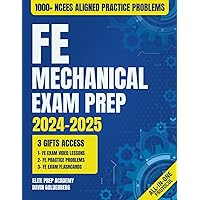 FE Mechanical Exam Prep: The Most Complete and Practical Study Guide on How to Prepare for the Current Exam in 2 Weeks and Pass It on First Try (1000+ NCEES Aligned Practice Problems Included)