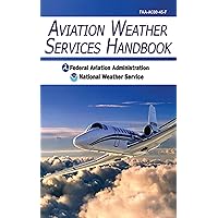 Aviation Weather Services Handbook Aviation Weather Services Handbook Kindle Paperback