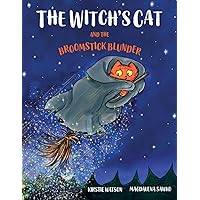The Witch's Cat and The Broomstick Blunder The Witch's Cat and The Broomstick Blunder Paperback Kindle Hardcover