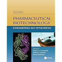 Pharmaceutical Biotechnology: Fundamentals and Applications, Third Edition Pharmaceutical Biotechnology: Fundamentals and Applications, Third Edition Hardcover Paperback