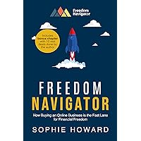 Freedom Navigator: How Buying an Online Business is the Fast Lane for Financial Freedom