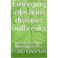 Emerging infectious diseases outbreaks: from chicken flu to tuberculosis2q21