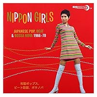 Nippon Girls: Japanese Pop Beat & Bossa Nova Nippon Girls: Japanese Pop Beat & Bossa Nova Audio CD