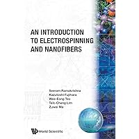INTRODUCTION TO ELECTROSPINNING AND NANOFIBERS, AN INTRODUCTION TO ELECTROSPINNING AND NANOFIBERS, AN Paperback
