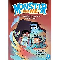 Monster and Me 6: The Secret Beneath the Palace Monster and Me 6: The Secret Beneath the Palace Paperback Kindle Hardcover