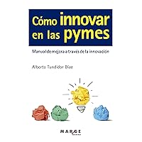 Cómo innovar en las pymes (Spanish Edition) Cómo innovar en las pymes (Spanish Edition) Kindle Paperback