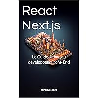 React Next.js: Le Guide Ultime du développeur Front-End (French Edition) React Next.js: Le Guide Ultime du développeur Front-End (French Edition) Kindle Hardcover Paperback