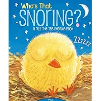 Who's That Snoring?: A Pull-the-Tab Bedtime Book Who's That Snoring?: A Pull-the-Tab Bedtime Book Board book Hardcover