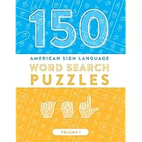 150 American Sign Language Word Search Puzzles: ASL Fingerspelling Alphabet Games (Volume 1) (ASL Word Search Puzzles) 150 American Sign Language Word Search Puzzles: ASL Fingerspelling Alphabet Games (Volume 1) (ASL Word Search Puzzles) Paperback