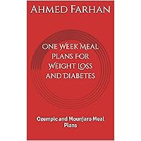One Week Meal Plans For Weight Loss and Diabetes: Ozempic and Mounjaro Meal Plans