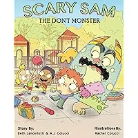 Scary Sam the DON'T Monster: A book to help children deal with anxiety, fear, and worry Scary Sam the DON'T Monster: A book to help children deal with anxiety, fear, and worry Paperback Kindle