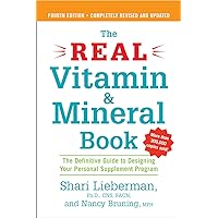 The Real Vitamin and Mineral Book, 4th edition: The Definitive Guide to Designing Your Personal Supplement Program The Real Vitamin and Mineral Book, 4th edition: The Definitive Guide to Designing Your Personal Supplement Program Kindle Paperback