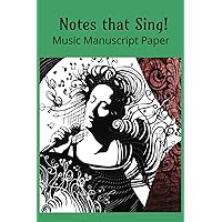 Notes that Sing: Music Manuscript Paper