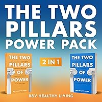 The Two Pillars Power Pack: 2 in 1: Rein in Your Physical and Mental Health to Supercharge Your Life in Less Than 7 Days + 10 Life-Altering Steps to Confront Body Image Anxiety and Eating Disorders The Two Pillars Power Pack: 2 in 1: Rein in Your Physical and Mental Health to Supercharge Your Life in Less Than 7 Days + 10 Life-Altering Steps to Confront Body Image Anxiety and Eating Disorders Audible Audiobook Kindle Paperback Hardcover