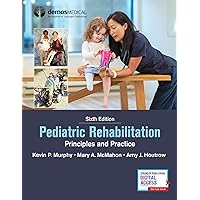 Pediatric Rehabilitation: Principles and Practice Pediatric Rehabilitation: Principles and Practice Hardcover Kindle