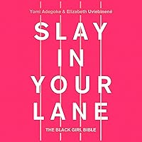 Slay In Your Lane: The Black Girl Bible Slay In Your Lane: The Black Girl Bible Audible Audiobook Paperback Kindle Hardcover