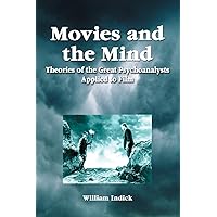 Movies and the Mind: Theories of the Great Psychoanalysts Applied to Film