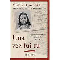 Una vez fui tú (Once I Was You Spanish Edition): Memorias (Atria Espanol) Una vez fui tú (Once I Was You Spanish Edition): Memorias (Atria Espanol) Paperback Audible Audiobook Kindle