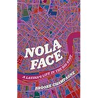 Nola Face: A Latina’s Life in the Big Easy (Crux: The Georgia Series in Literary Nonfiction Ser.) Nola Face: A Latina’s Life in the Big Easy (Crux: The Georgia Series in Literary Nonfiction Ser.) Paperback Kindle