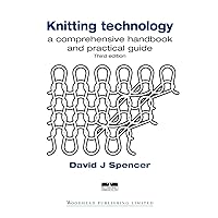Knitting Technology: A Comprehensive Handbook and Practical Guide (Woodhead Publishing Series in Textiles) Knitting Technology: A Comprehensive Handbook and Practical Guide (Woodhead Publishing Series in Textiles) Paperback eTextbook