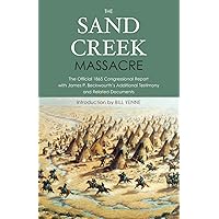 The Sand Creek Massacre: The Official 1865 Congressional Report with James P. Beckwourth's Additional Testimony and Related Documents The Sand Creek Massacre: The Official 1865 Congressional Report with James P. Beckwourth's Additional Testimony and Related Documents Paperback