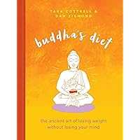 Buddha's Diet: The Ancient Art of Losing Weight Without Losing Your Mind Buddha's Diet: The Ancient Art of Losing Weight Without Losing Your Mind Hardcover Kindle Audible Audiobook MP3 CD