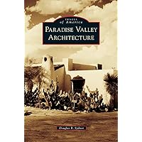 Paradise Valley Architecture Paradise Valley Architecture Hardcover Kindle Paperback