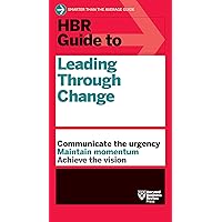 HBR Guide to Leading Through Change HBR Guide to Leading Through Change Paperback Kindle Edition Hardcover