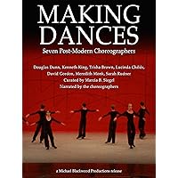 Making Dances: Seven Post-Modern Choreographers