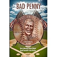 Bad Penny: How a Maverick Owner Helped Break Baseball's Color Barrier Bad Penny: How a Maverick Owner Helped Break Baseball's Color Barrier Paperback Kindle