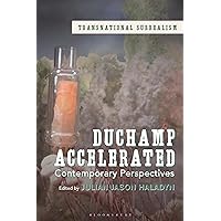 Duchamp Accelerated: Contemporary Perspectives (Transnational Surrealism) Duchamp Accelerated: Contemporary Perspectives (Transnational Surrealism) Hardcover Kindle