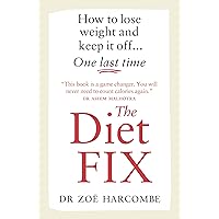 The Diet Fix: How to lose weight and keep it off... one last time The Diet Fix: How to lose weight and keep it off... one last time Kindle Paperback