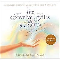 The Twelve Gifts of Birth (Twelve Gifts Series, 1) The Twelve Gifts of Birth (Twelve Gifts Series, 1) Hardcover