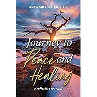 Journey to Peace and Healing: A Reflective Journal
