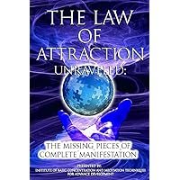 The Law of Attraction Unraveled: The Missing Pieces of Complete Manifestation The Law of Attraction Unraveled: The Missing Pieces of Complete Manifestation Kindle Paperback Mass Market Paperback