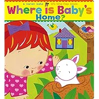 Where Is Baby's Home?: A Karen Katz Lift-the-Flap Book (Karen Katz Lift-the-Flap Books) Where Is Baby's Home?: A Karen Katz Lift-the-Flap Book (Karen Katz Lift-the-Flap Books) Board book Hardcover Paperback