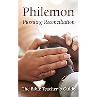 Philemon: Pursuing Reconciliation (The Bible Teacher's Guide Book 38) Philemon: Pursuing Reconciliation (The Bible Teacher's Guide Book 38) Kindle Audible Audiobook Paperback