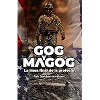 Gog y Magog: La línea final de la profecía (Spanish Edition)