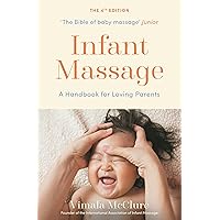 Infant Massage: A Handbook for Loving Parents Infant Massage: A Handbook for Loving Parents Paperback