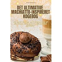 Det Ultimative Machiatto-Inspireret Kogebog (Danish Edition)