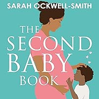 The Second Baby Book: How to Cope with Pregnancy Number Two and Create a Happy Home for Your Firstborn and New Arrival The Second Baby Book: How to Cope with Pregnancy Number Two and Create a Happy Home for Your Firstborn and New Arrival Audible Audiobook Paperback Kindle