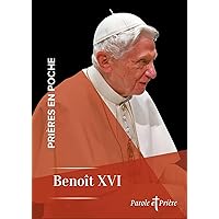 Prières en poche - Benoît XVI (French Edition) Prières en poche - Benoît XVI (French Edition) Kindle Paperback