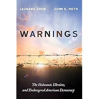 Warnings: The Holocaust, Ukraine, and Endangered American Democracy Warnings: The Holocaust, Ukraine, and Endangered American Democracy Paperback Kindle Hardcover