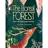 The Boreal Forest: A Year in the World's Largest Land Biome The Boreal Forest: A Year in the World's Largest Land Biome Hardcover Kindle